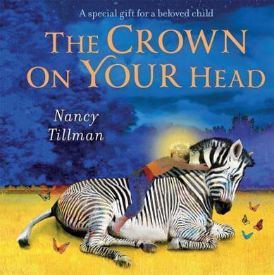 Crown On Your Head, The - Nancy Tillman