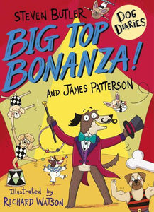 Middle School Dog Diaries 07: Big Top Bo - James Patterson