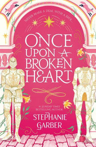 Once Upon a 01: Once Upon a Broken Heart - Stephanie Garber