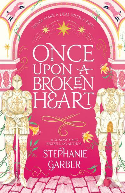 Once Upon a 01: Once Upon a Broken Heart - Stephanie Garber