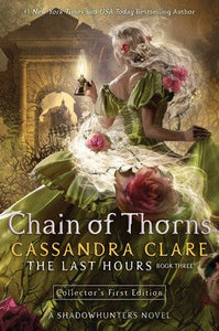 Last Hours 03: Chain Of Thorns - Cassandra Clare