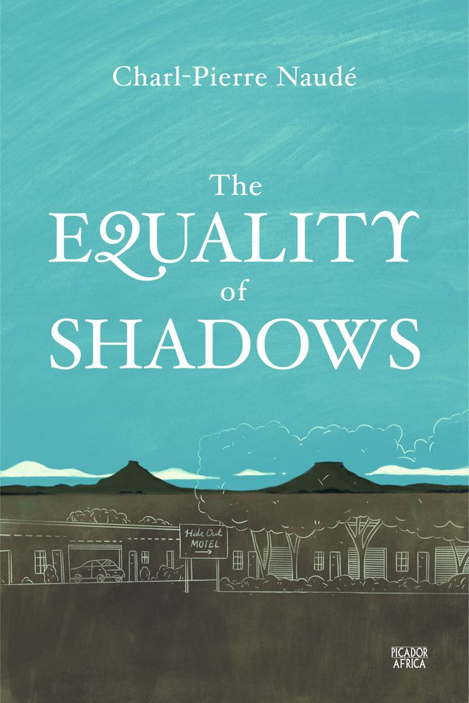 Equality Of Shadows, The - Charl-Pierre Naude