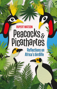 Peacocks & Picathartes - Rupert Watson