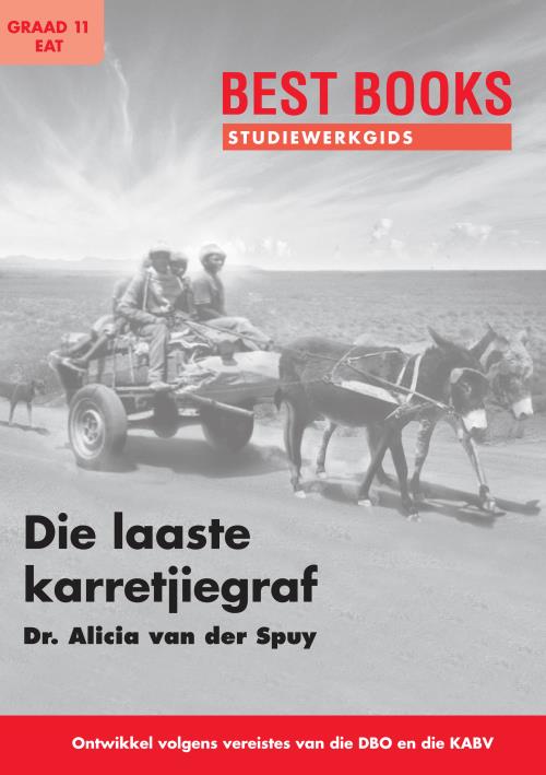 BB SWG Die laaste karretjiegraf Gr 11 - Alicia Van der Spuy