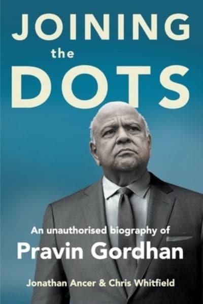 Joining the Dots: Pravin Gordhan - Jonathan, Whitfie Ancer