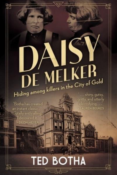 Daisy De Melker: Hiding Amongst Killers - Ted Botha