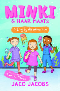 Minki & Haar Maats 03: Dag By Die Akwari - Jaco Jacobs