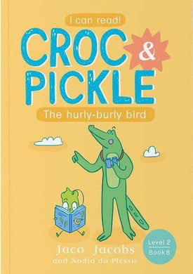 Croc & Pickle L2 B 08: Hurly-Burly Bird - Jaco Jacobs