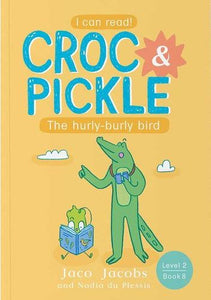 Croc & Pickle L2 B 08: Hurly-Burly Bird - Jaco Jacobs