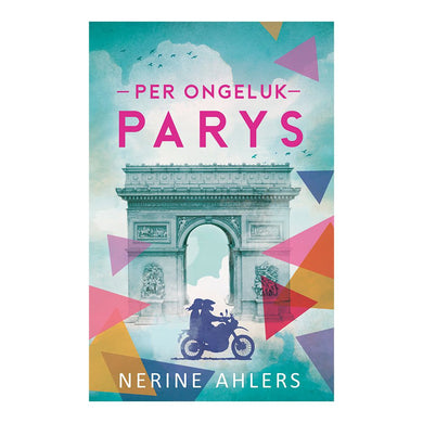 Parys 02: Per Ongeluk Parys - Nerine Ahlers