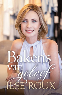 Bakens Van Geloof - Ilse Roux