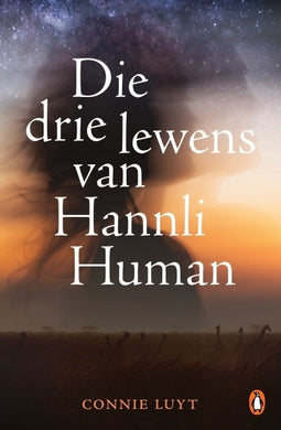 Drie Lewens van Hannli Human - Connie Luyt