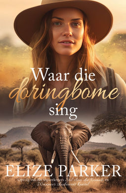 Laeveld Trilogie 03: Waar Die Doringbome - Elize Parker