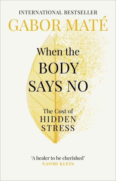 When The Body Says No - Gabor Mate