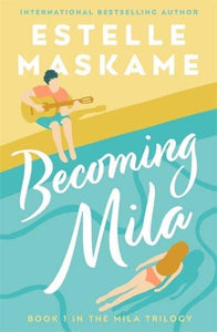 Mila 01: Becoming Mila - Estelle Maskame