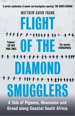 Flight of the Diamond Smugglers - Matthew Gavin Frank