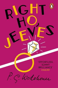 Jeeves & Wooster: Right Ho, Jeeves - P.G. Wodehouse