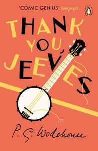 Jeeves & Wooster: Thank You, Jeeves - P.G. Wodehouse