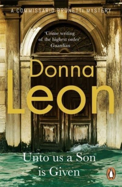 Brunetti 28: Unto Us A Son Is Given - Donna Leon