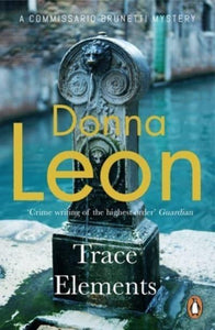 Brunetti 29: Trace Elements - Donna Leon