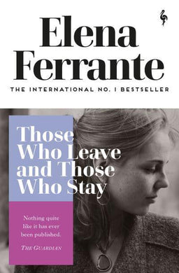 Neapolitan 03: Those Who Leave and Those - Elena Ferrante