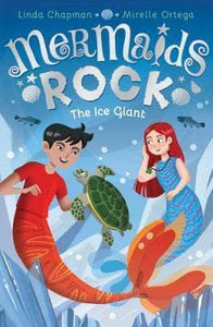 Mermaids Rock 03: The Ice Giant - Linda Chapman