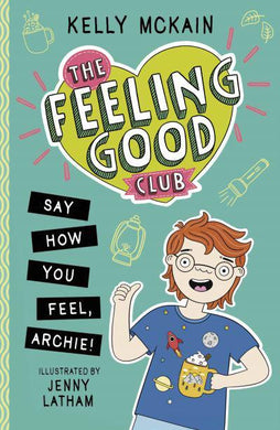 Feeling Good Club 02: Say How You Feel, - Kelly McKain