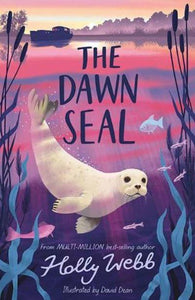 Dawn Seal the - Holly Webb