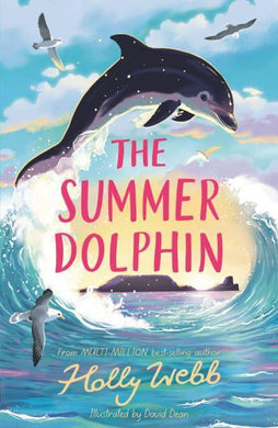 Summer Animal Stories 06: Summer Dolphin - Holly Webb