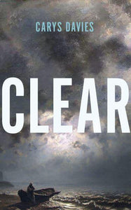 Clear: A Novel - Carys Davies