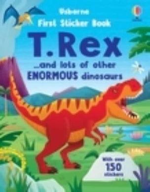 First Sticker Book: T-rex... and lots of - Usborne