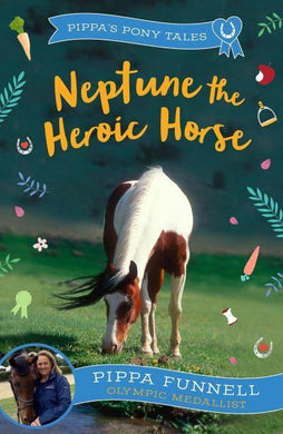 PPT 08: Neptune The Heroic Horse - Pippa Funnell