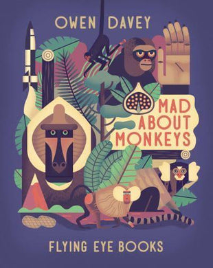 Mad About Monkeys - Owen Davey