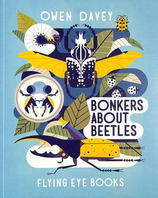 Bonkers About Beetles - Owen Davey