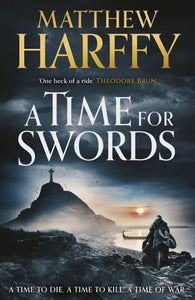 Time for swords A - Matthew Harffy