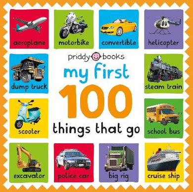 My First 100 Things That Go - Priddy Books