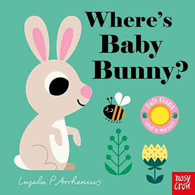 Felt Flaps: Where's Baby Bunny - Ingela P Arrhenius