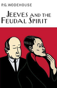 Jeeves And The Feudal Spirit - P.G. Wodehouse