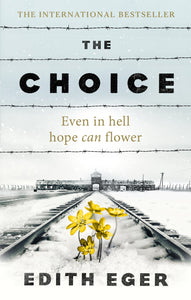 Choice The - Edith Eger