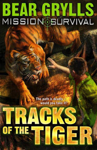 Mission Survival 04: Tracks of the Tiger - Bear Grylls