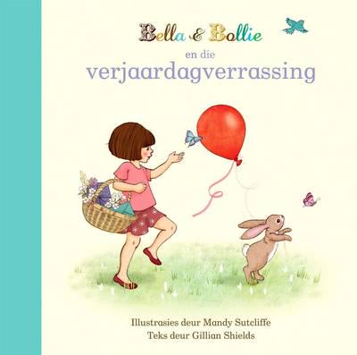 Bella & Bollie En Die Verjaarsdagverrass - Gillian Shield