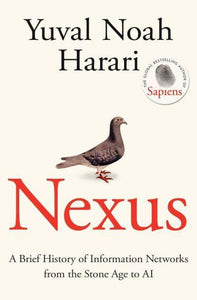 Nexus: Brief History Of Information Netw - Yuval Noah Harari