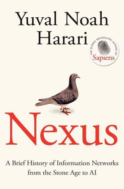 Nexus: Brief History Of Information Netw - Yuval Noah Harari