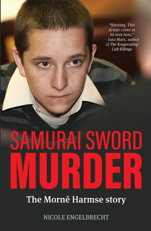 Samurai Sword Murder: The Morne Harmse S - Nicole Engelbrecht